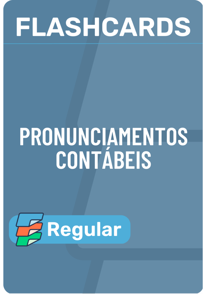 Flashcards - Pronunciamentos Contábeis - Regular