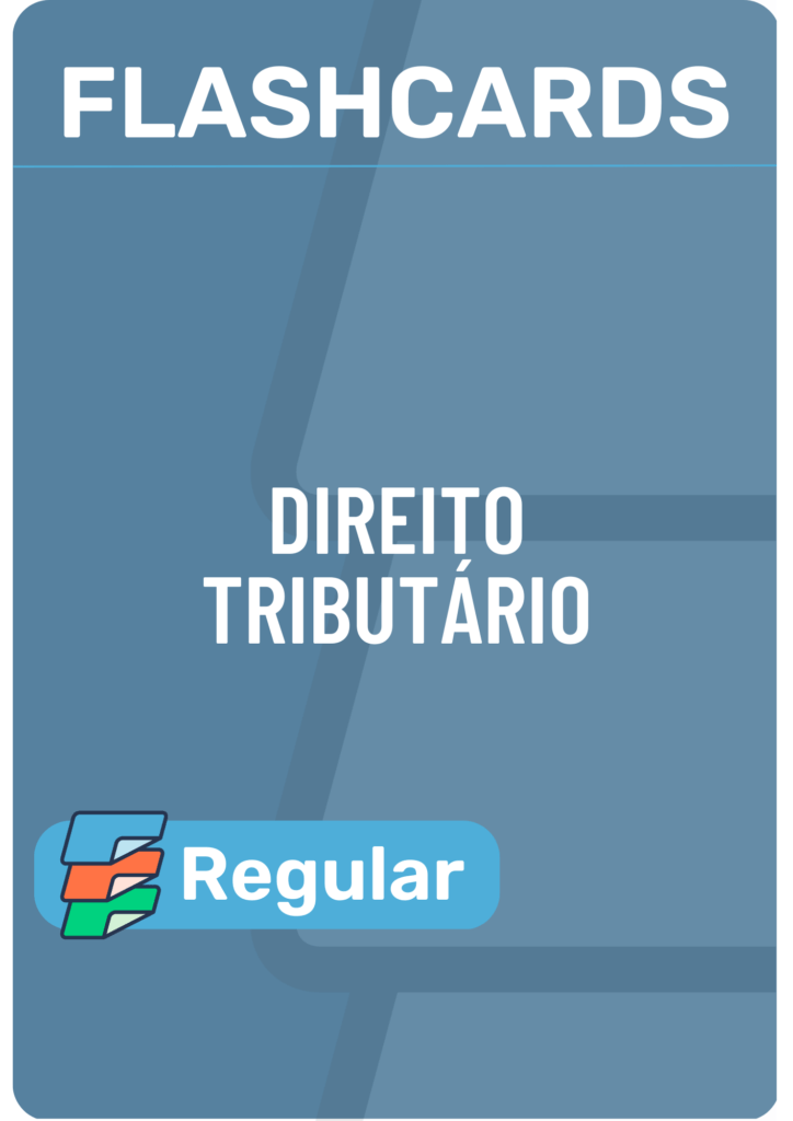 Flashcards - Direito Tributário - Regular