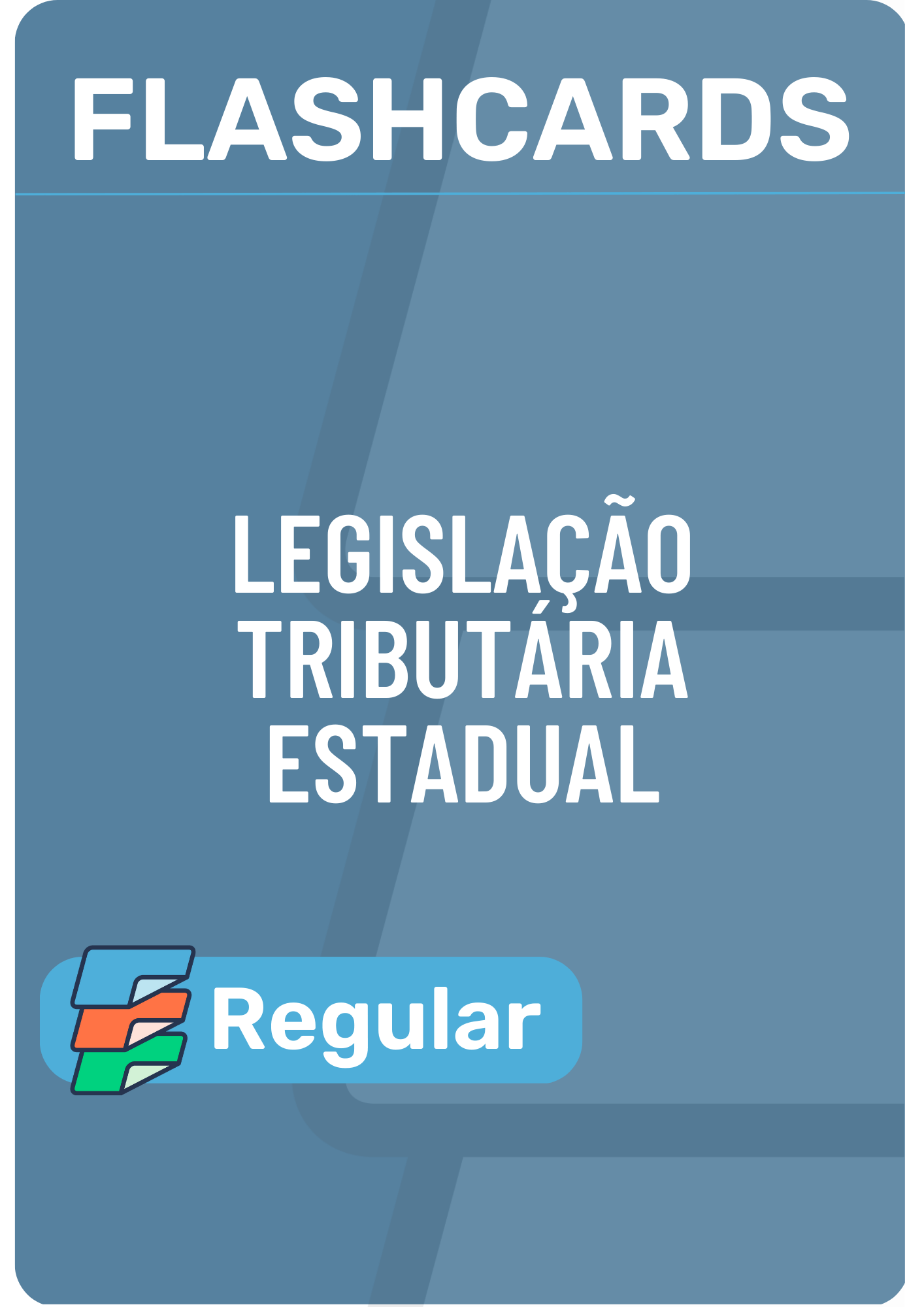 Flashcards - Legislação Tributária Estadual - Regular